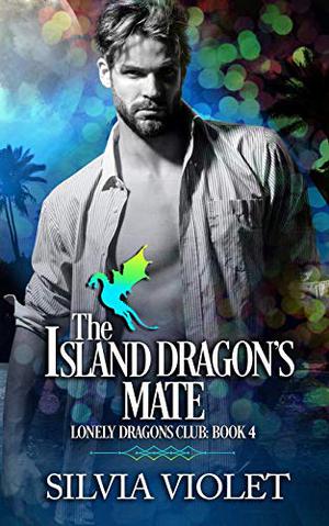 The Island Dragon's Mate (Lonely Dragons Club #4)
