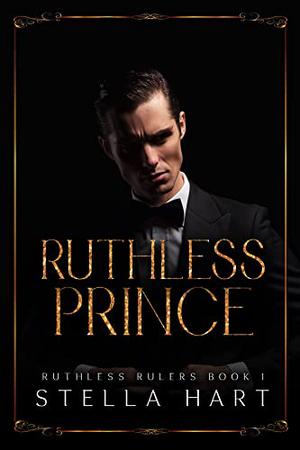 Ruthless Prince by Stella Hart
