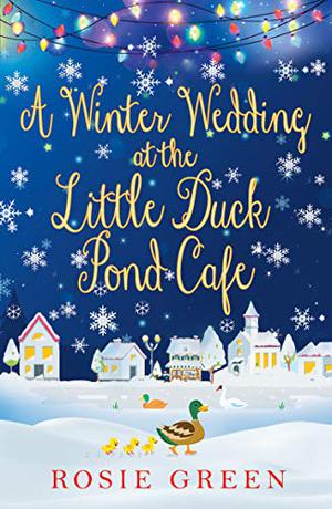 A Winter Wedding at the Little Duck Pond Cafe (The Little Duck Pond Cafe #8)