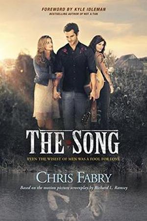 The Song by Chris Fabry, Kyle Idleman, Richard L. Ramsey