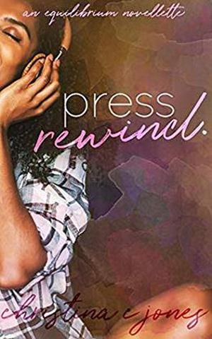 Press Rewind: An Equilibrium Short by Christina C. Jones