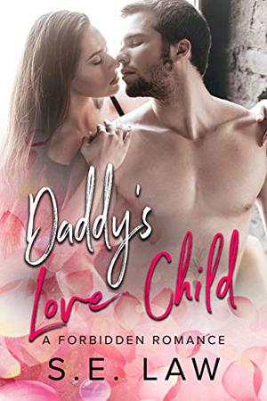 Daddy's Love Child by S.E. Law