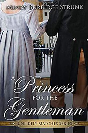 A Princess for the Gentleman by Mindy Burbidge Strunk