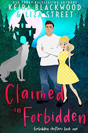 Claimed in Forbidden by Keira Blackwood, Liza Street
