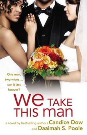 We Take This Man by Candice Dow, Daaimah S. Poole