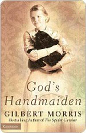 God's Handmaiden by Gilbert Morris