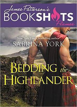 Bedding the Highlander by Sabrina York, James Patterson