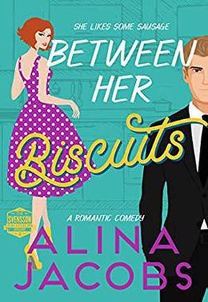 Between Her Biscuits: A Romantic Comedy (Svensson Brothers #4)