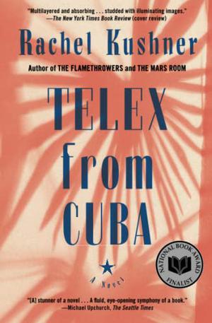 Telex from Cuba by Rachel Kushner