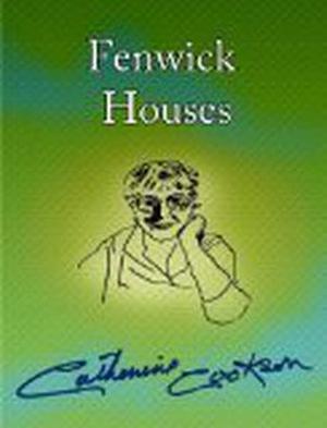 Fenwick Houses by Catherine Cookson