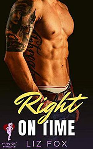 Right on Time: An Alpha Male Curvy Girl Romance (The Right Men #1)