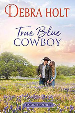 True Blue Cowboy by Debra Holt