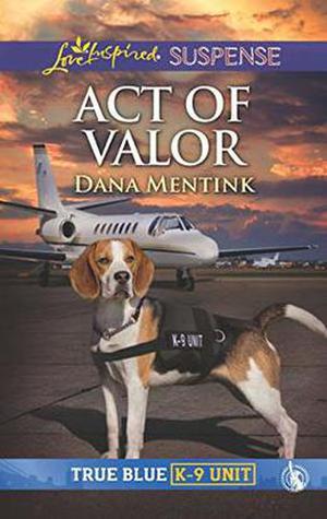 Act of Valor (True Blue K-9 Unit #2)