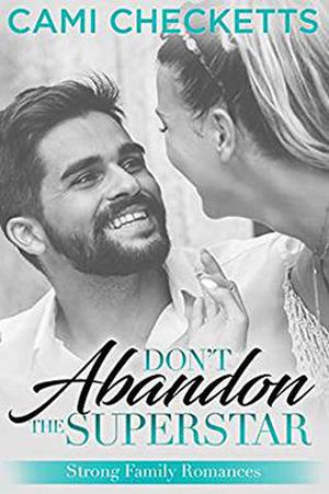 Don't Abandon the Superstar by Cami Checketts