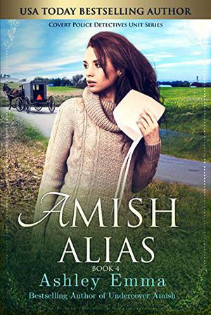 Amish Alias by Ashley Emma