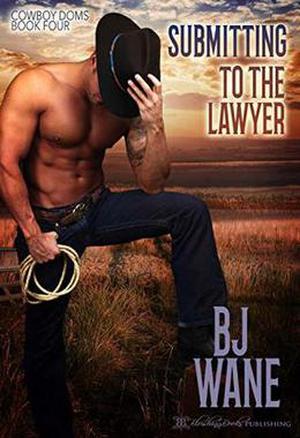 Submitting to the Lawyer (Cowboy Doms #4)