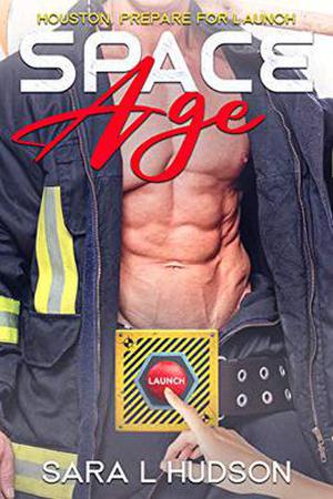 Space Age: Houston, Prepare to Launch by Sara L. Hudson