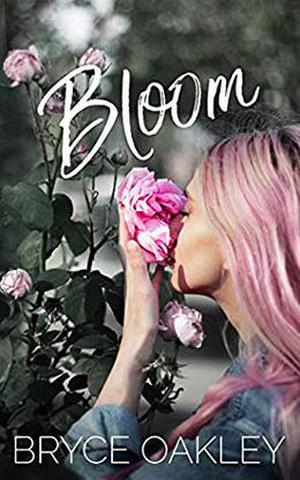 Bloom by Bryce Oakley