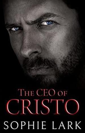 The CEO of Cristo: A Secret Baby Billionaire Romance by Sophie Lark