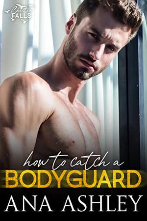 How to Catch a Bodyguard (Chester Falls #3)