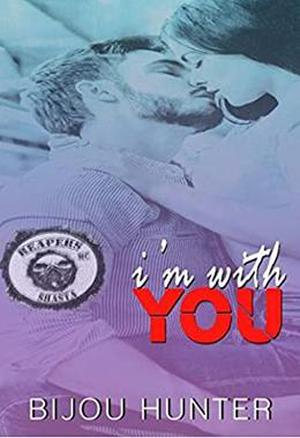I'm With You (Reapers MC: Shasta Chapter #1)