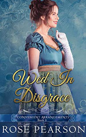 Wed in Disgrace (Convenient Arrangements #3)