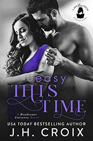 Easy This Time by J.H. Croix