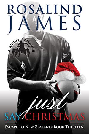 Just Say Christmas (Escape to New Zealand #13)