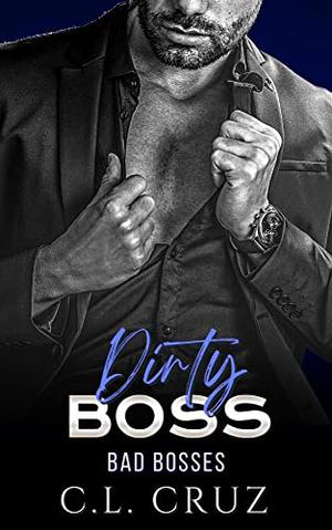 Dirty Boss (Bad Bosses #3)