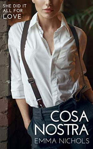 Cosa Nostra by Emma Nichols