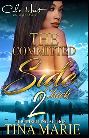 The Committed Side Chick by Tina Marie