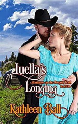 Luella's Longing (Romance on the Oregon Trail #2)