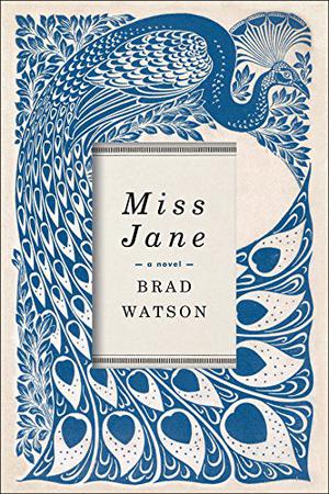 Miss Jane by Brad Watson