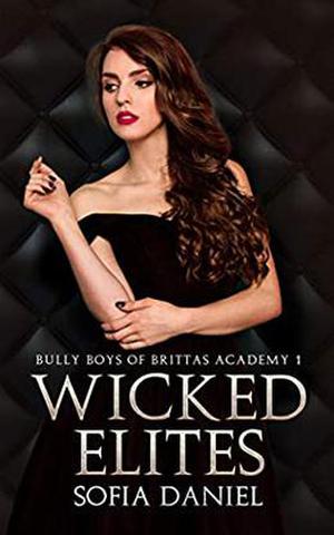 Wicked Elites (Bully Boys of Brittas Academy #1)