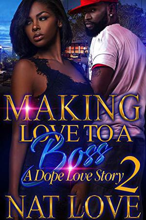 Making Love to a Boss 2 by Nat Love