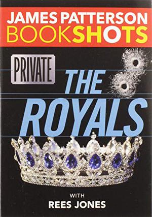 Private Royals by James Patterson, Rees Jones, Jay Snyder