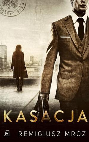 Kasacja (Chyłka i Zordon #1)