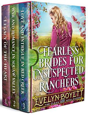 Fearless Brides For Unsuspected Ranchers Box Set by Evelyn Boyett