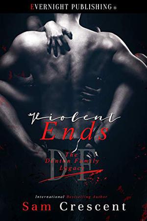 Violent Ends (The Denton Family Legacy #5)
