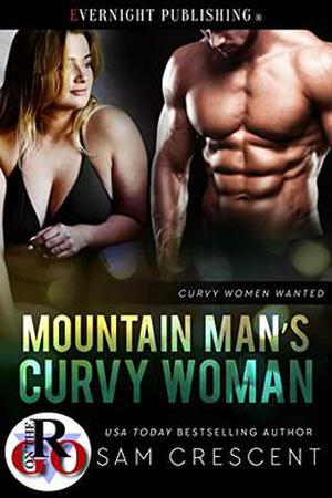 Mountain Man's Curvy Woman (Curvy Women Wanted #21)
