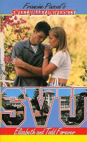 Elizabeth and Todd Forever (Sweet Valley University #27)