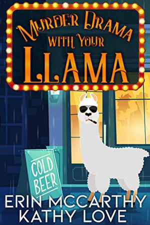 Murder Drama With Your Llama by Erin McCarthy, Kathy Love