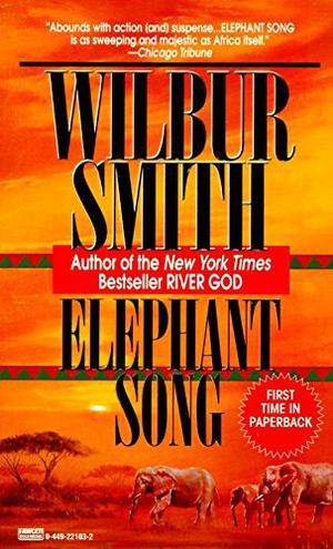 Elephant Song: A Novel by Wilbur Smith