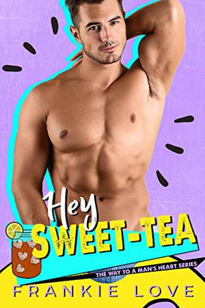 Hey Sweet-Tea by Frankie Love