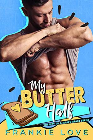 My Butter Half by Frankie Love