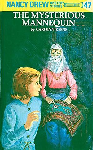 The Mysterious Mannequin (Nancy Drew Mystery Stories #47)