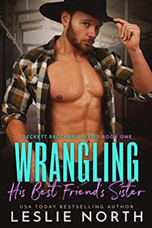 Wrangling His Best Friend’s Sister (Beckett Brothers #1)