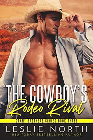 The Cowboy’s Rodeo Rival (Grant Brothers #3)