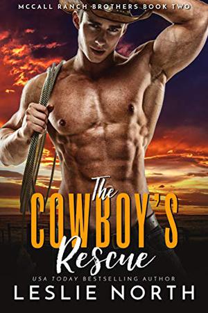 The Cowboy’s Rescue (McCall Ranch Brothers #2)
