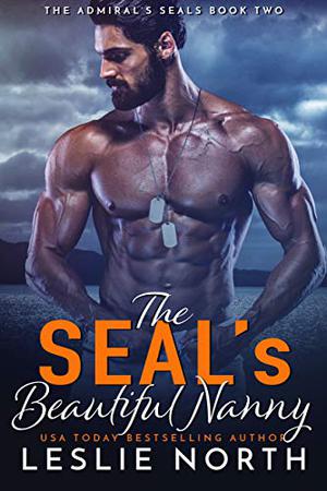 The SEAL's Beautiful Nanny by Leslie North